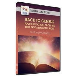 Dr. Randy Guliuzza Back to Genesis: Four Biological Facts the Bible Got Absolutely Right
