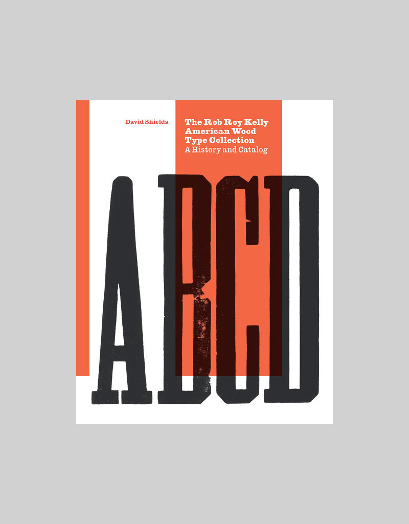 The Rob Roy Kelly American Wood Type Collection