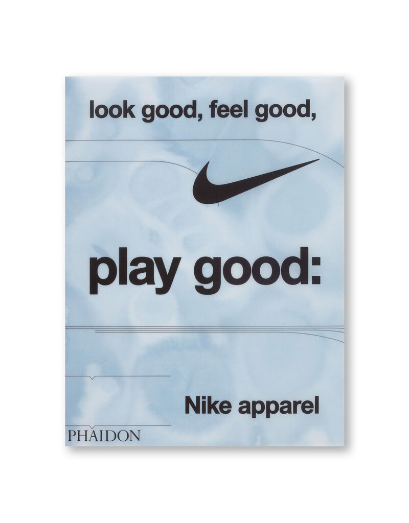 Look Good, Feel Good, Play Good: Nike Apparel