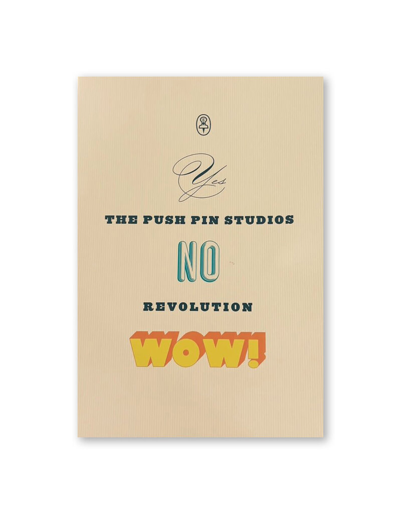 Yes, No, WOW!: The Push Pin Studios Revolution